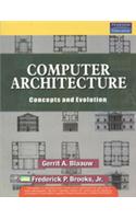 Computer Architecture : Concepts And Evolution