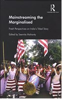 Mainstreaming the Marginalised: Fresh Perspectives on India?s Tribal Story