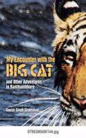 My Encounter with the Big Cat and Other Adventures in Ranthambhore (P/B)