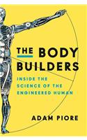 The Body Builders: Inside the Science of the Engineered Human