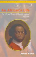 An African's Life: The Life and Times of Olaudah Equiano (1745-1797) (Black Atlantic) Hardcover â€“ 1 January 1999
