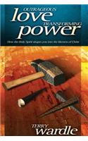 Outrageous Love, Transforming Power