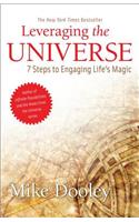 Leveraging the Universe: 7 Steps to Engaging Life's Magic