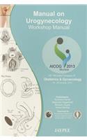 Manual on Urogynecology: Workshop Manual