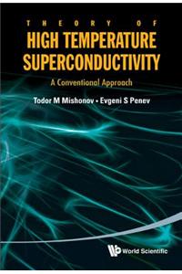 Theory Of High Temperature Superconductivity: A Conventional Approach