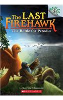 Battle for Perodia: A Branches Book (the Last Firehawk #6)