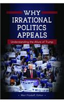 Why Irrational Politics Appeals