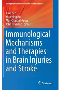 Immunological Mechanisms and Therapies in Brain Injuries and Stroke