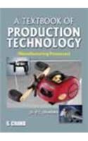 A Textbook of Production Technology: Manufacturing Processes