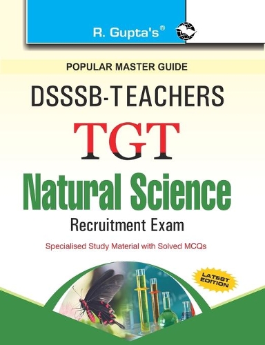 Dsssb: Teachers TGT Natural Science (For SectionB) Exam Guide