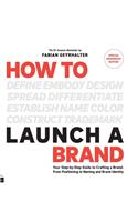 How to Launch a Brand - SPECIAL WORKBOOK EDITION (2nd Edition)