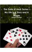 Gate of Aesir Series - My Life is A Story and A Wager