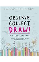 Observe, Collect, Draw!