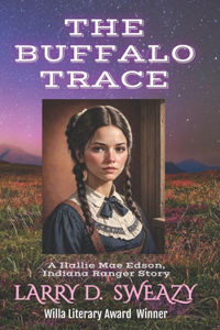 The Buffalo Trace: A Hallie Mae Edson Indiana Ranger Story