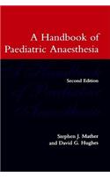 A Handbook of Paediatric Anaesthesia (Oxford Medical Publications)
