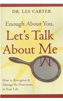 Enough about You, Let's Talk about Me