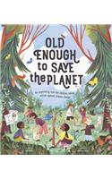 Old Enough to Save the Planet