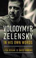 Volodymyr Zelensky in His Own Words