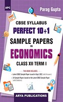 Perfect 10+1 Sample Papers in Economics, Class-XII, Term-I (For Nov-Dec 2021 Examination)