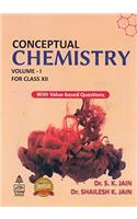 Conceptual Chemistry for Class 12 - Vol. I: With Value - Based Questions