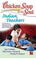 Chicken Soup for the Soul: Indian Teachers