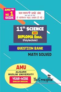 The Conceptum 11 AMU Science & Diploma in Engg.(Polytechnic) Entrance Question Bank(Math Solved)