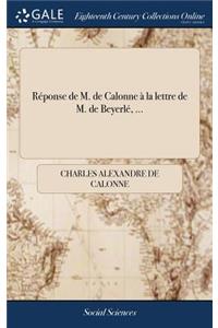 Réponse de M. de Calonne À La Lettre de M. de Beyerlé, ...