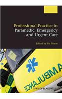 Professional Practice in Paramedic, Emergency and Urgent Care