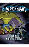 Dark Knight: Batman and the Killer Croc of Doom!
