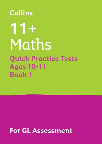 Letts 11+ Success - 11+ Maths Quick Practice Tests Age 10-11 for the Gl Assessment Tests