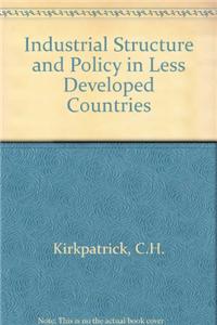Industrial Structure and Policy in Less Developed Countries