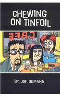 Chewing on Tinfoil