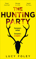 The Hunting Party: A Must Read for all Lovers of Crime Fiction and Thrillers, from the Author of Bestsellers like The Guest List