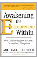 Awakening the Entrepreneur Within: How Ordinary People Can Create Extraordinary Companies