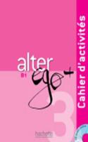 Alter Ego + 3: Cahier d'Activités + CD Audio