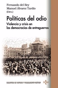 Politicas del odio: Violencia y crisis en las democracias de entreguerras