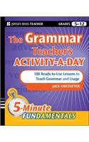 Grammar Teacher's Activity-A-Day: 180 Ready-To-Use Lessons to Teach Grammar and Usage