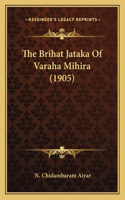 The Brihat Jataka Of Varaha Mihira (1905)