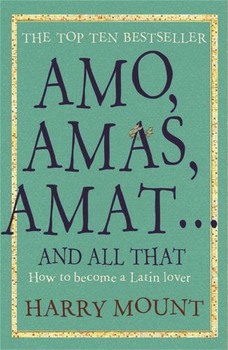 Amo, Amas, Amat ... and All That