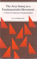 Arya Samaj as a Fundamentalist Movement: A Study in Comparative Fundamentalist