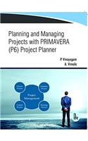Planning and Managing Projects with PRIMAVERA (P6) Project Planner