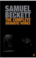The Complete Dramatic Works of Samuel Beckett