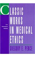 Classic Works in Medical Ethics: Core Philosophical Readings