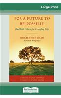 For a Future to be Possible (16pt Large Print Edition)