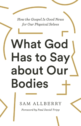 What God Has to Say about Our Bodies