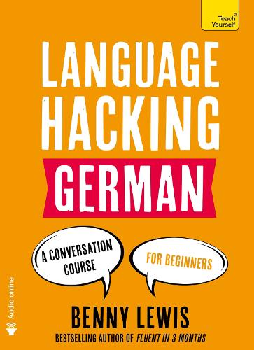 LANGUAGE HACKING GERMAN (Learn How to Speak German - Right Away)