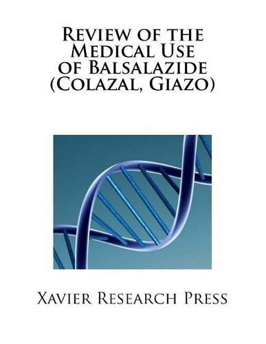Review of the Medical Use of Balsalazide (Colazal, Giazo)