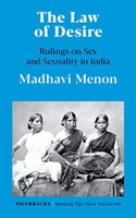 THE LAW OF DESIRE : RULINGS ON SEX AND SEXUALITY IN INDIA