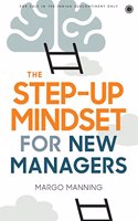 The Step-up Mindset for New Managers