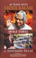 40 Years with Abdul Kalam: Untold Stories
